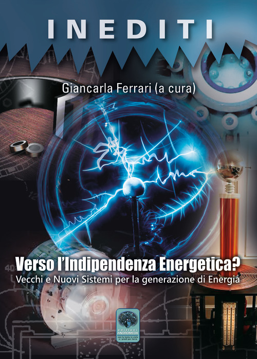 Verso l'indipendenza energetica? Vecchi e nuovi sistemi per la generazione di energia