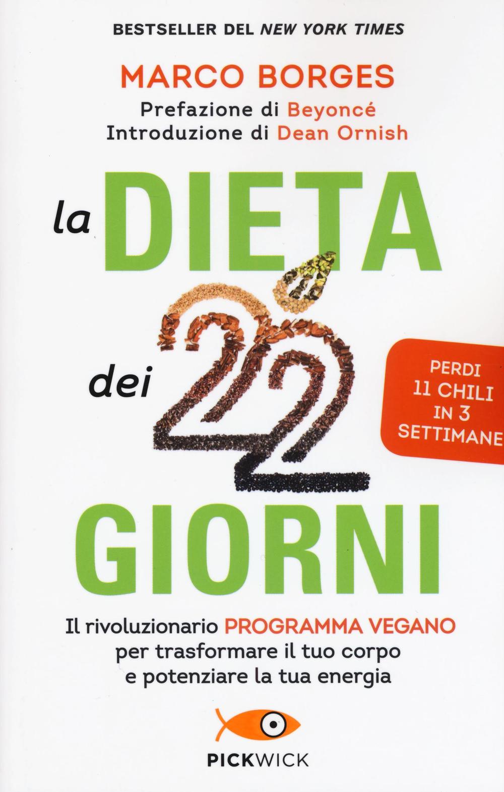 La dieta dei 22 giorni. Il programma vegano per trasformare il tuo corpo e potenziare la tua energia