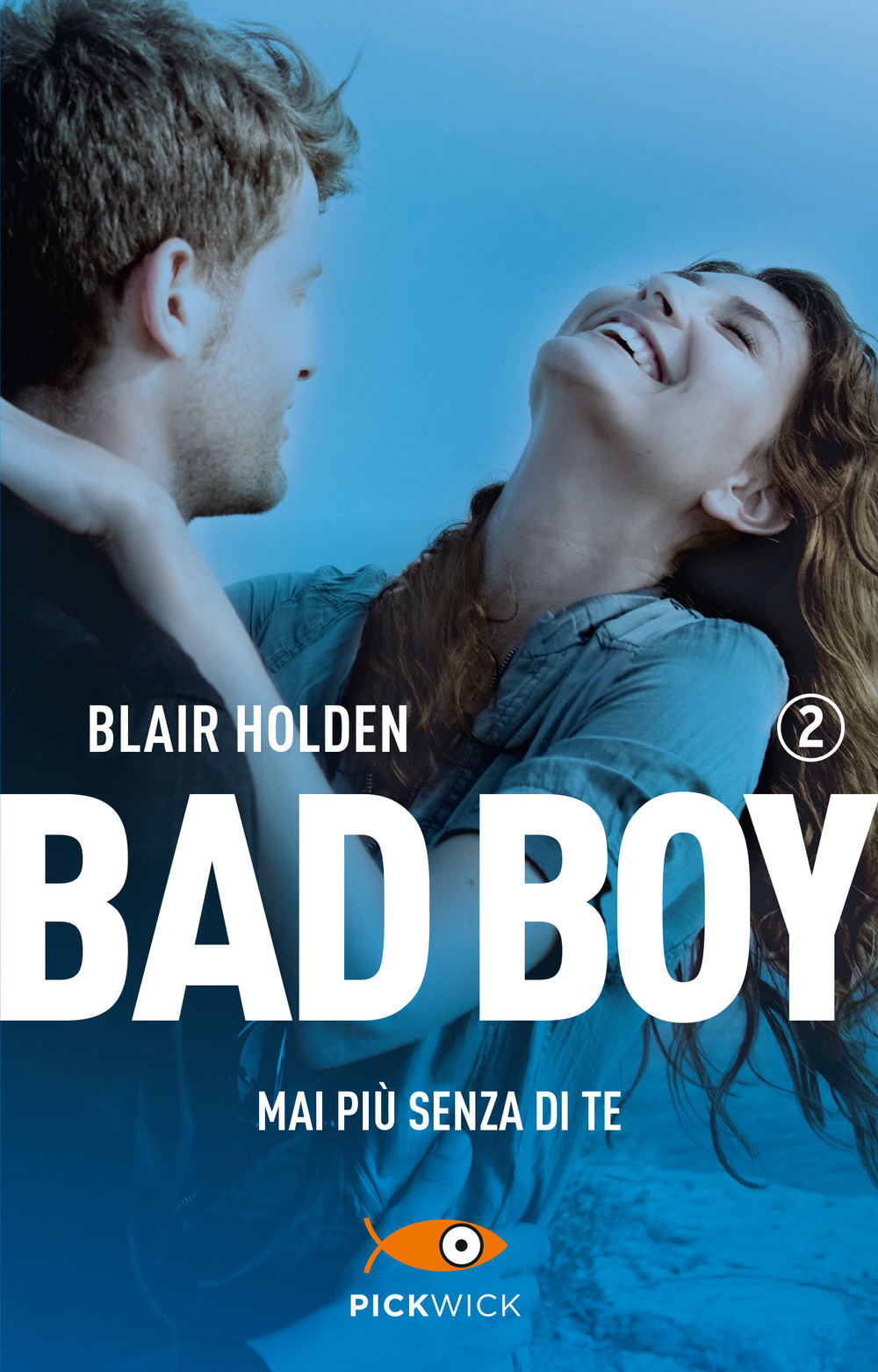 Mai più senza di te. Bad boy. Vol. 2