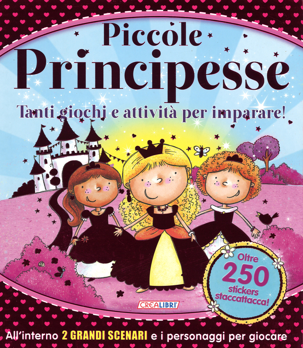 Piccole principesse. Tanti giochi e attività per imparare! Giocolibri. Ediz. a colori. Ediz. a spirale