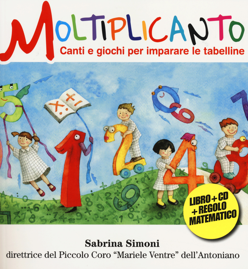 Moltiplicanto. Canti e giochi per imparare le tabelline. Con CD Audio