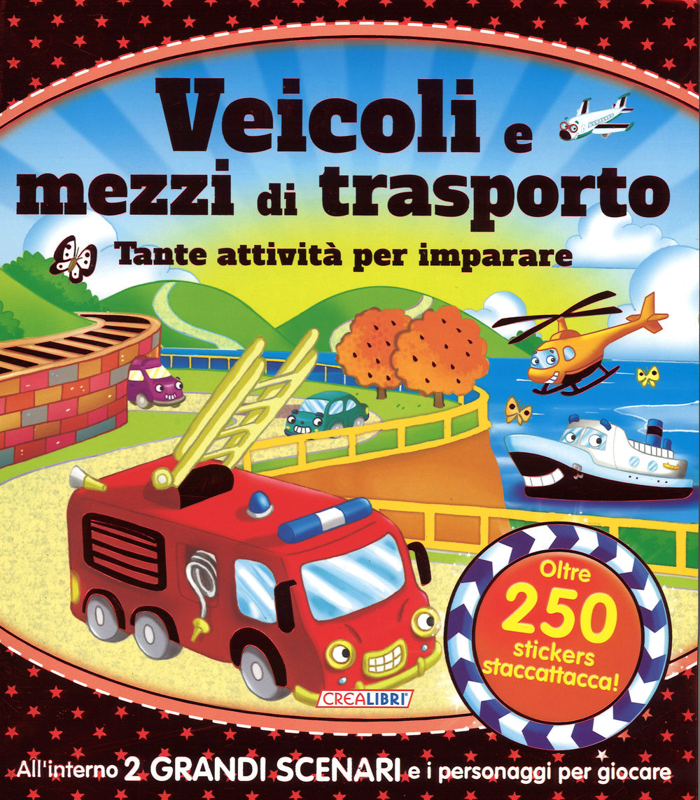 Veicoli e mezzi di trasporto. Tante attività per imparare! Giocolibri. Con adesivi. Ediz. illustrata