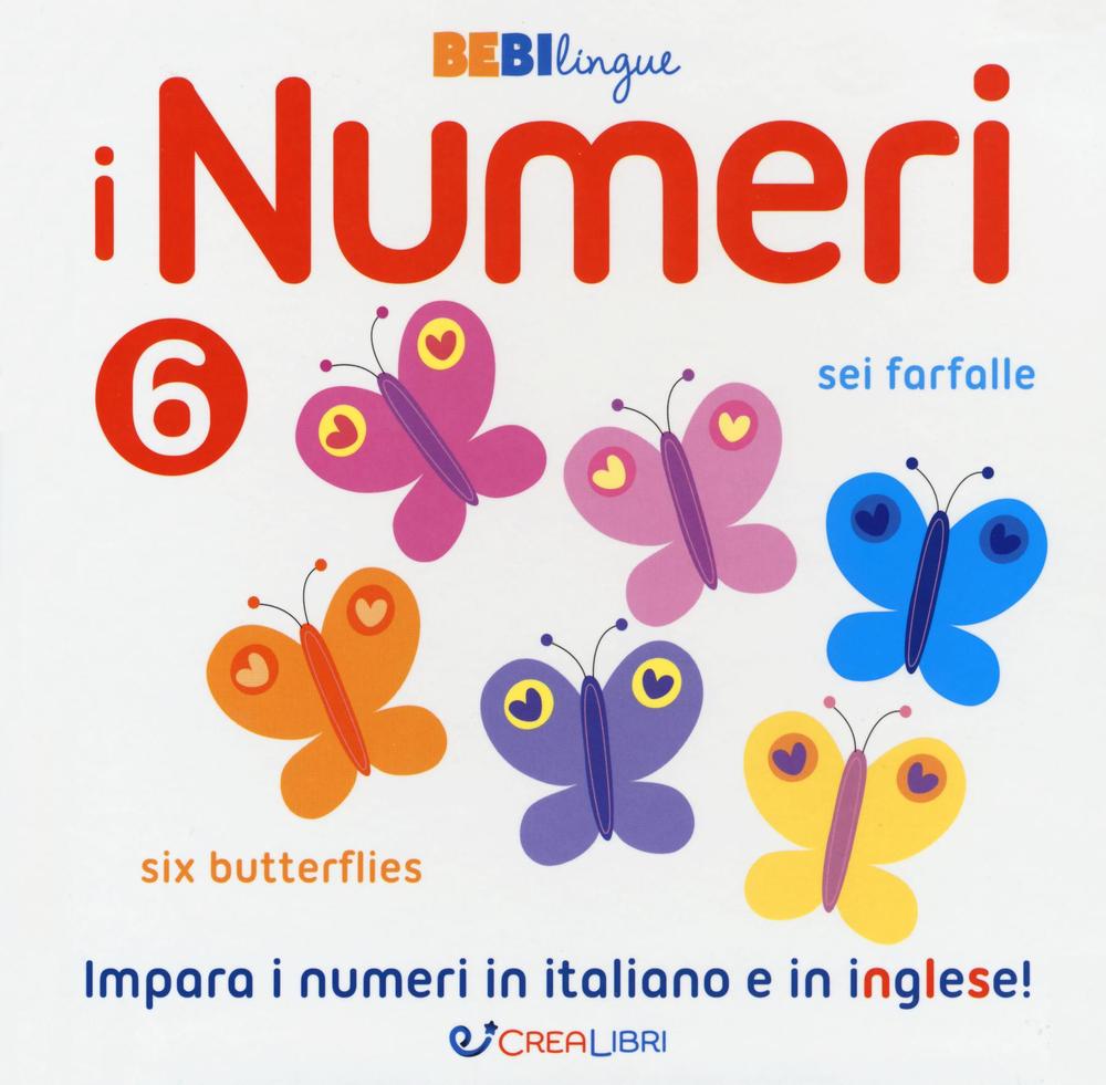 I numeri. Bebilingue. Ediz. illustrata