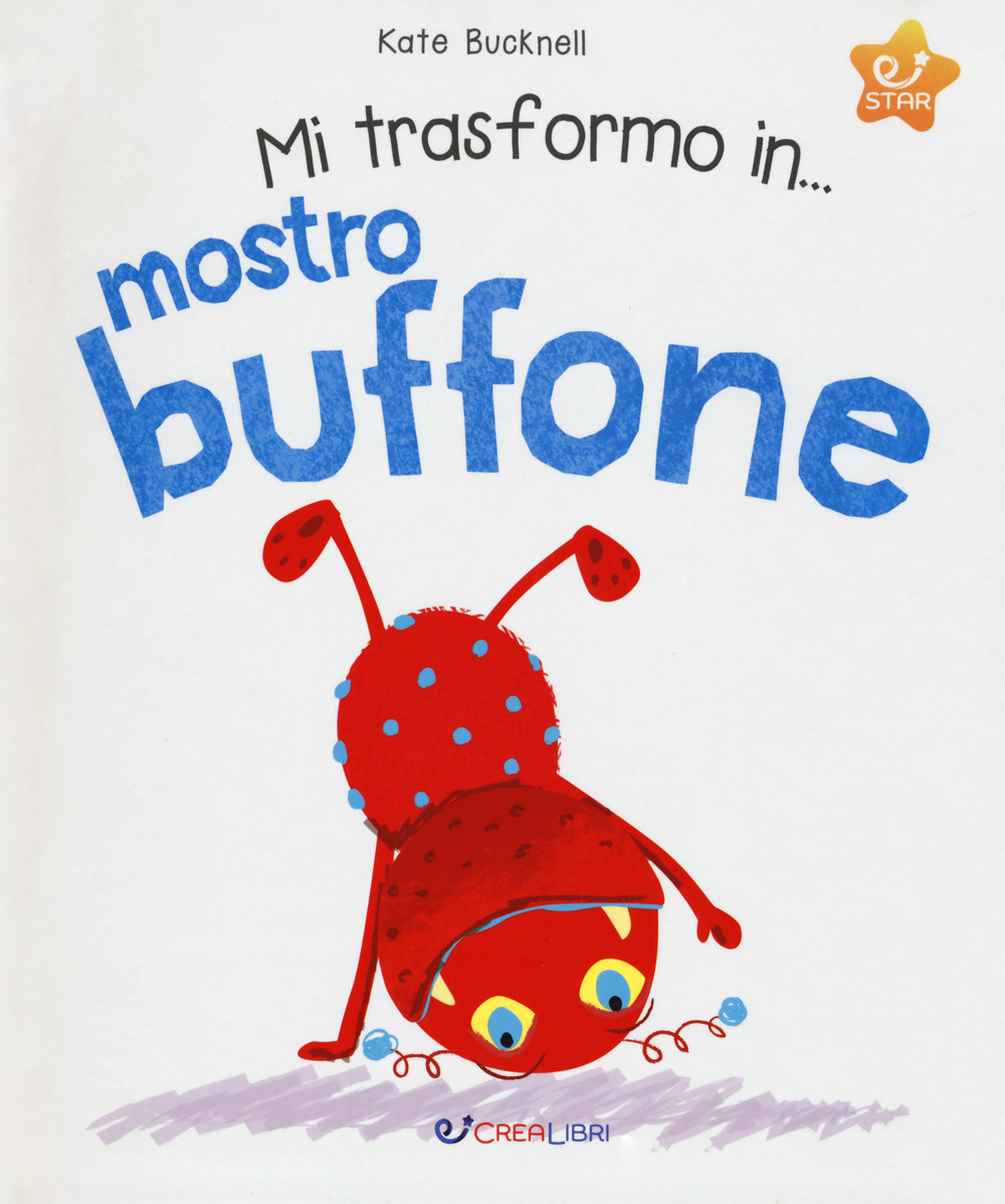 Mi trasformo in... mostro buffone. Ediz. a colori