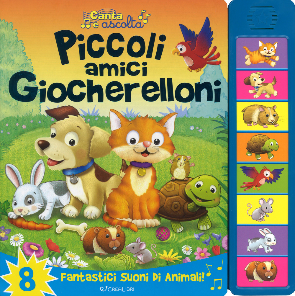 Piccoli amici giocherelloni. Libro sonoro. Ediz. a colori