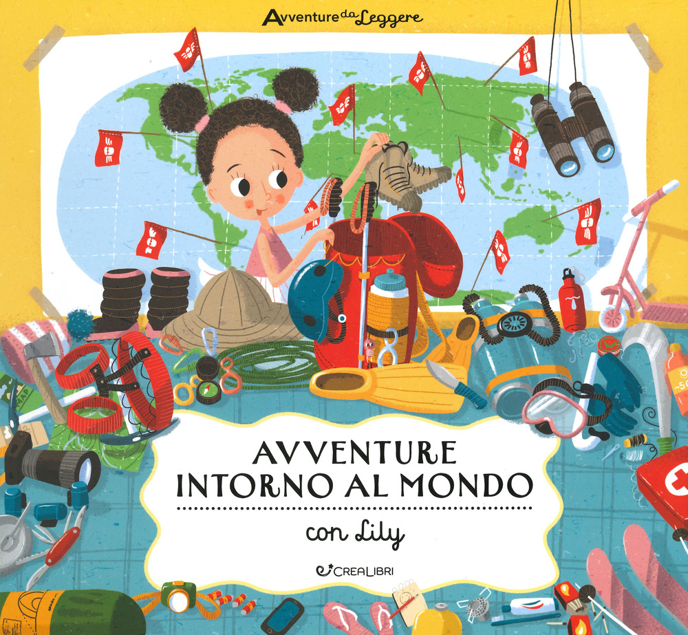 Avventure intorno al mondo con Lily. Avventure da leggere. Ediz. a colori