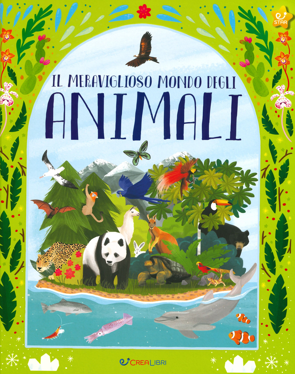 Il meraviglioso mondo degli animali. Ediz. a colori