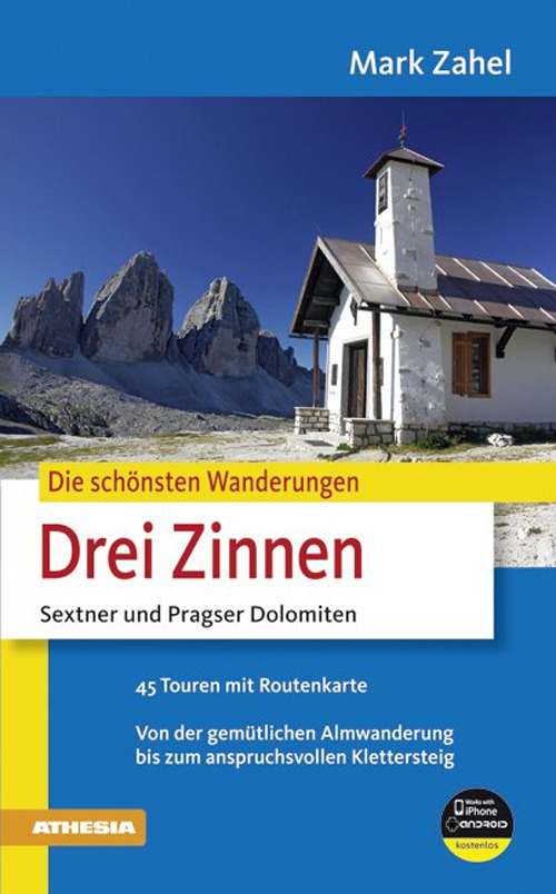 Die schönsten Wanderugen. Drei Zinnen. Sextner und Pragser Dolomiten. Von der gemütlichen Almwanderung bis zum anspruchsvollen Klettersteig