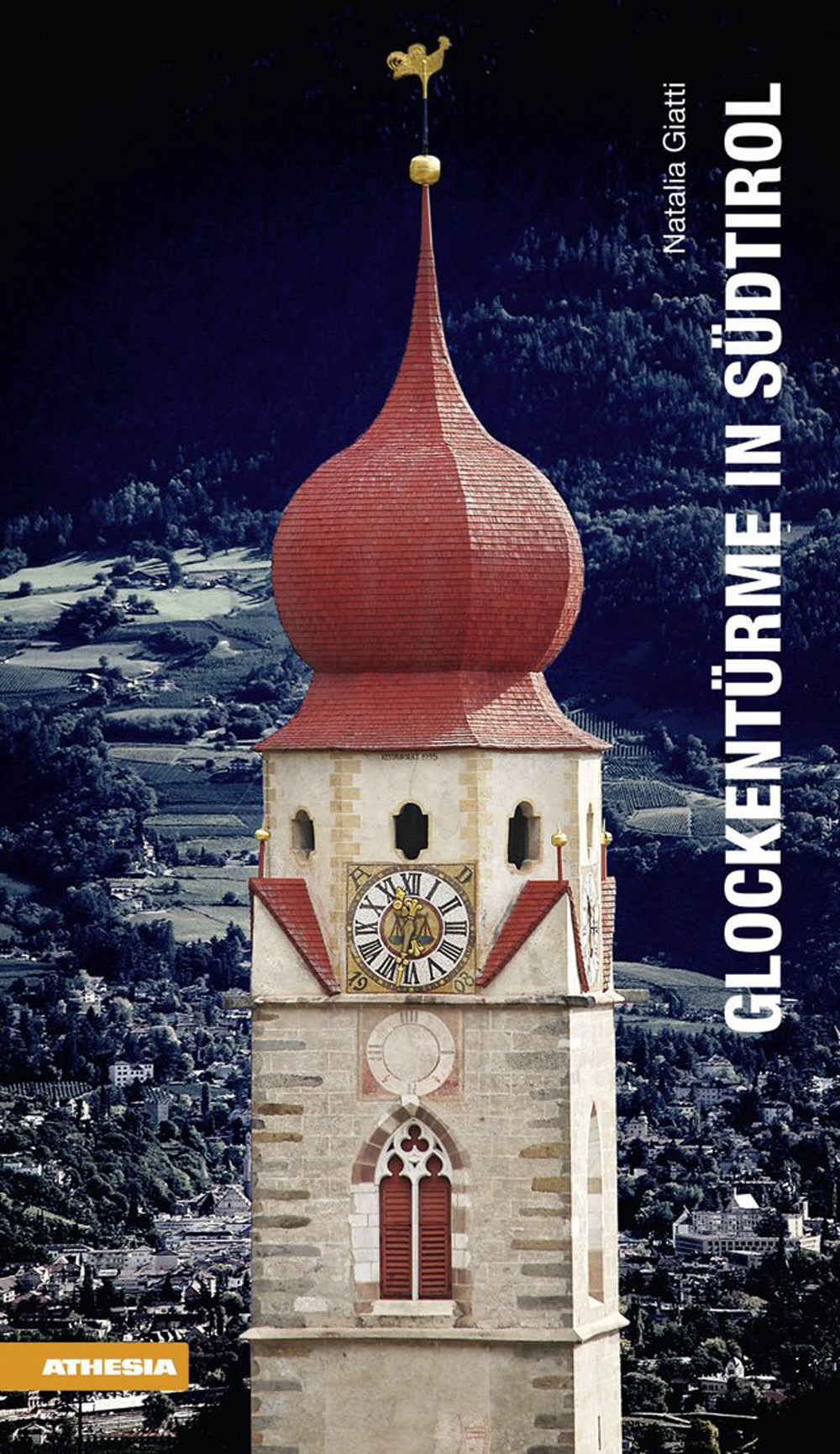 Glockentürme in Südtirol. Ediz. illustrata