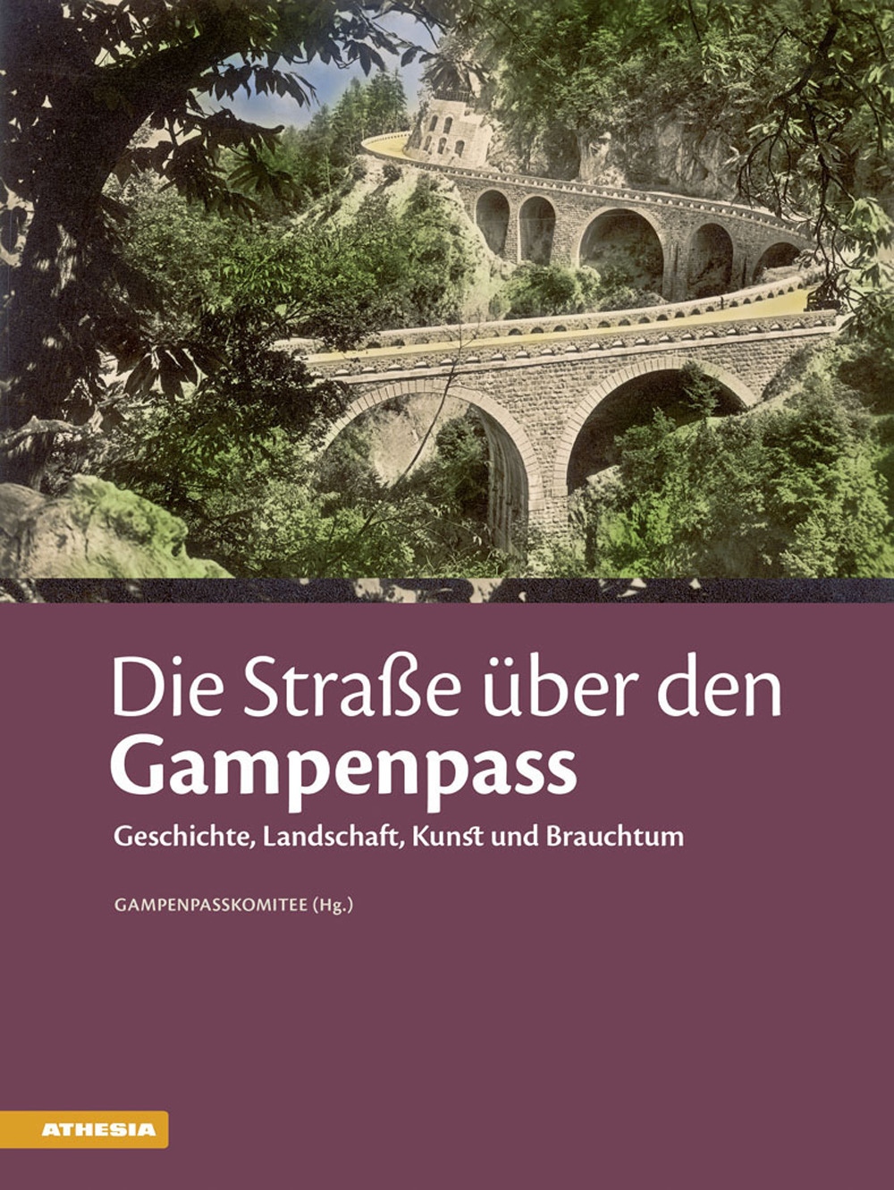 Die straße über den Gampenpass. Geschichte, landschaft, kunst und brauchtum