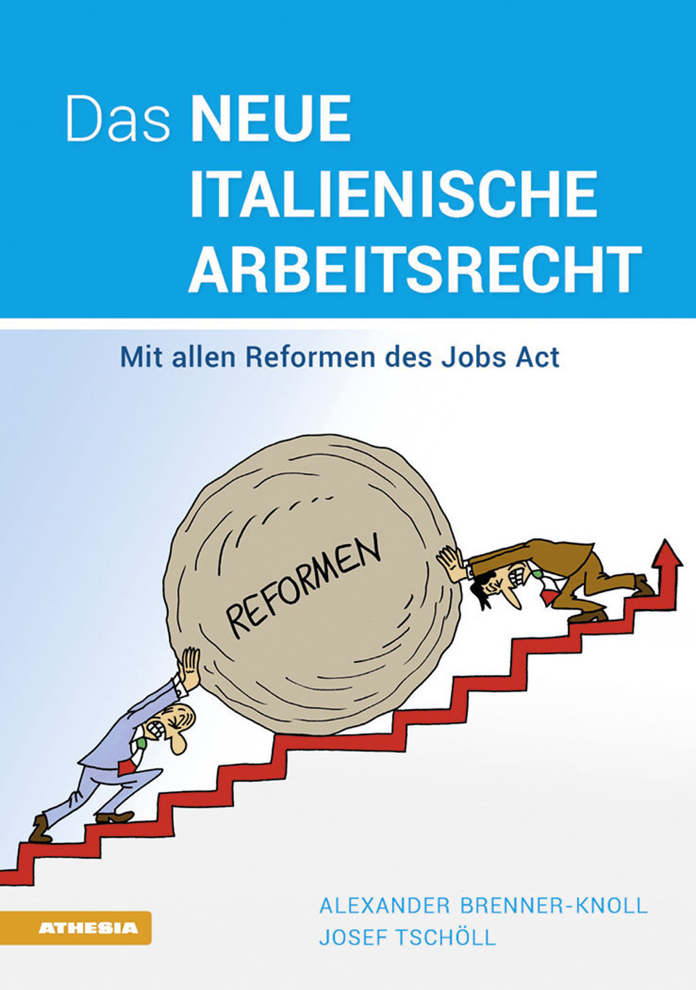 Das neue italienische Arbeitsrecht: Mit allen Reformen des Jobs Act