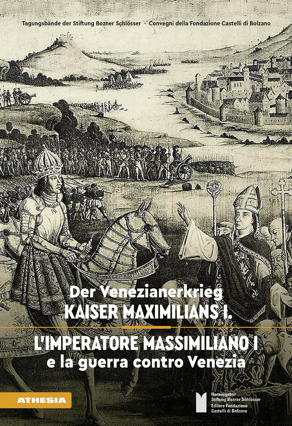 L'imperatore Massimiliano I e la guerra contro Venezia. Ediz. tedesca e italiana