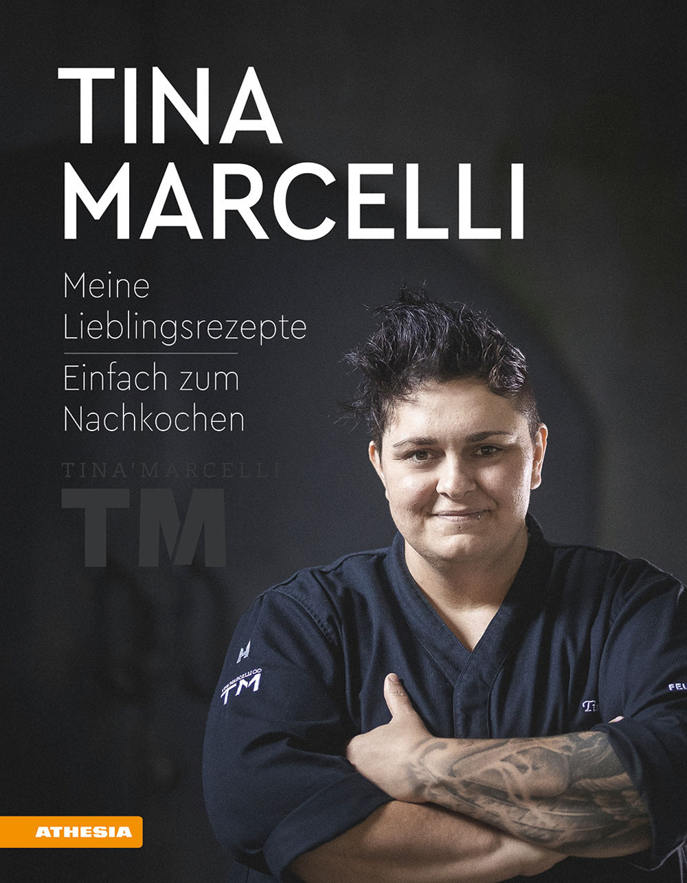 Tina Marcelli. Meine Lieblingsrezepte. Einfach zum Nachkochen