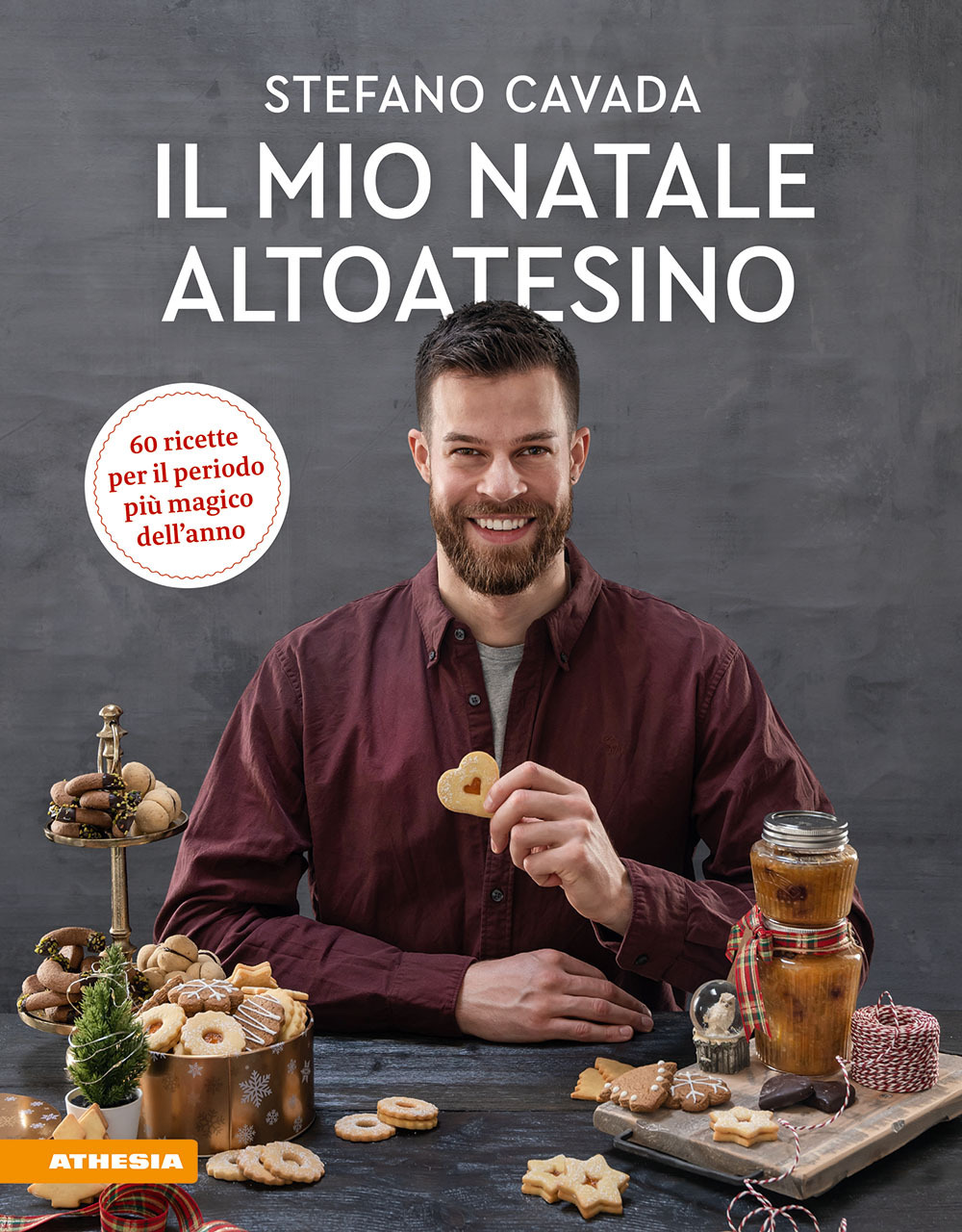 Il mio Natale altoatesino. 60 ricette per il periodo più magico dell'anno