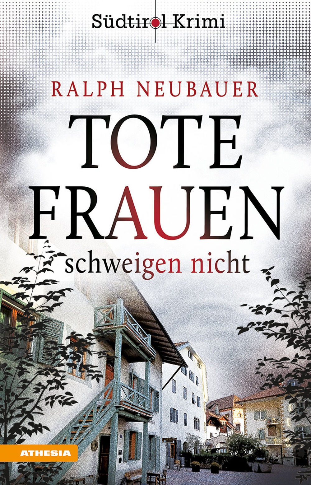 Tote Frauen schweigen nicht. Südtirolkrimi. Ediz. integrale. Vol. 9