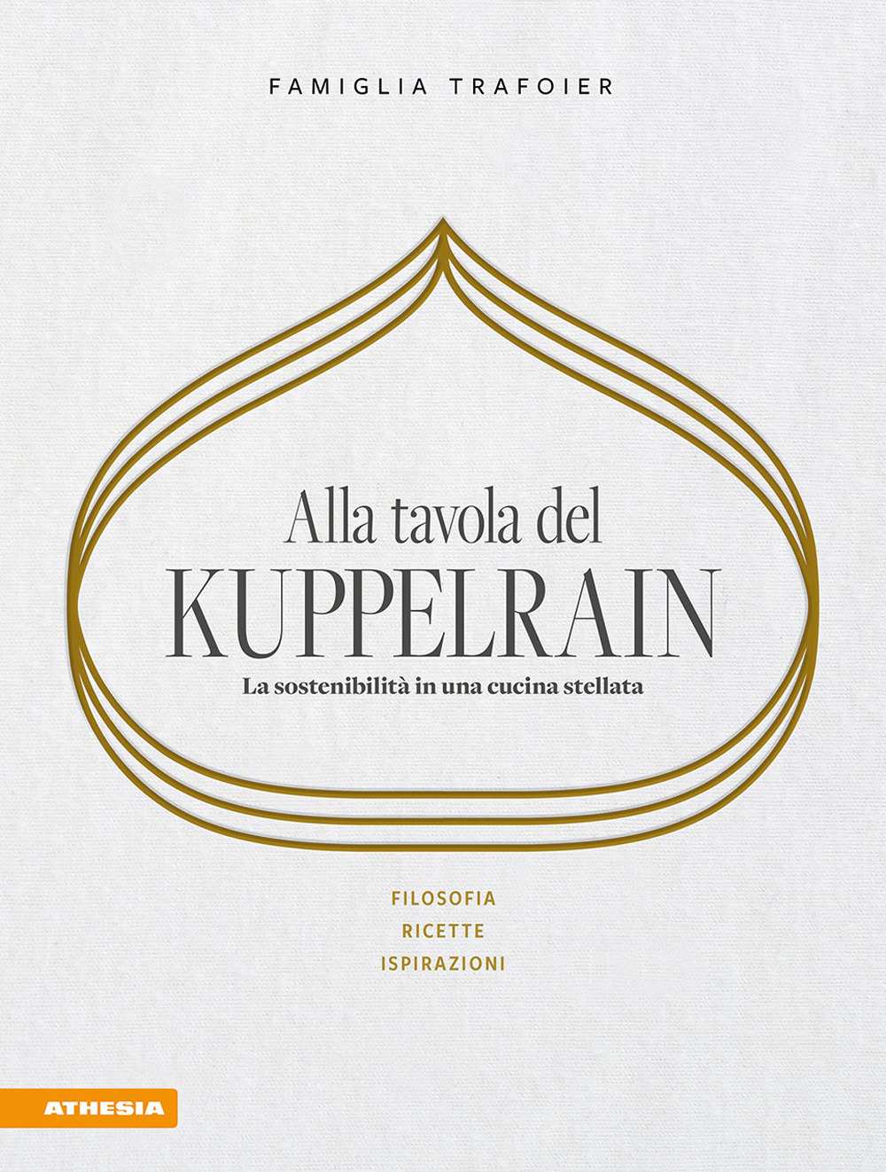 Alla tavola del Kuppelrain: la sostenibilità in una cucina stellata. Filosofia, ricette, ispirazioni