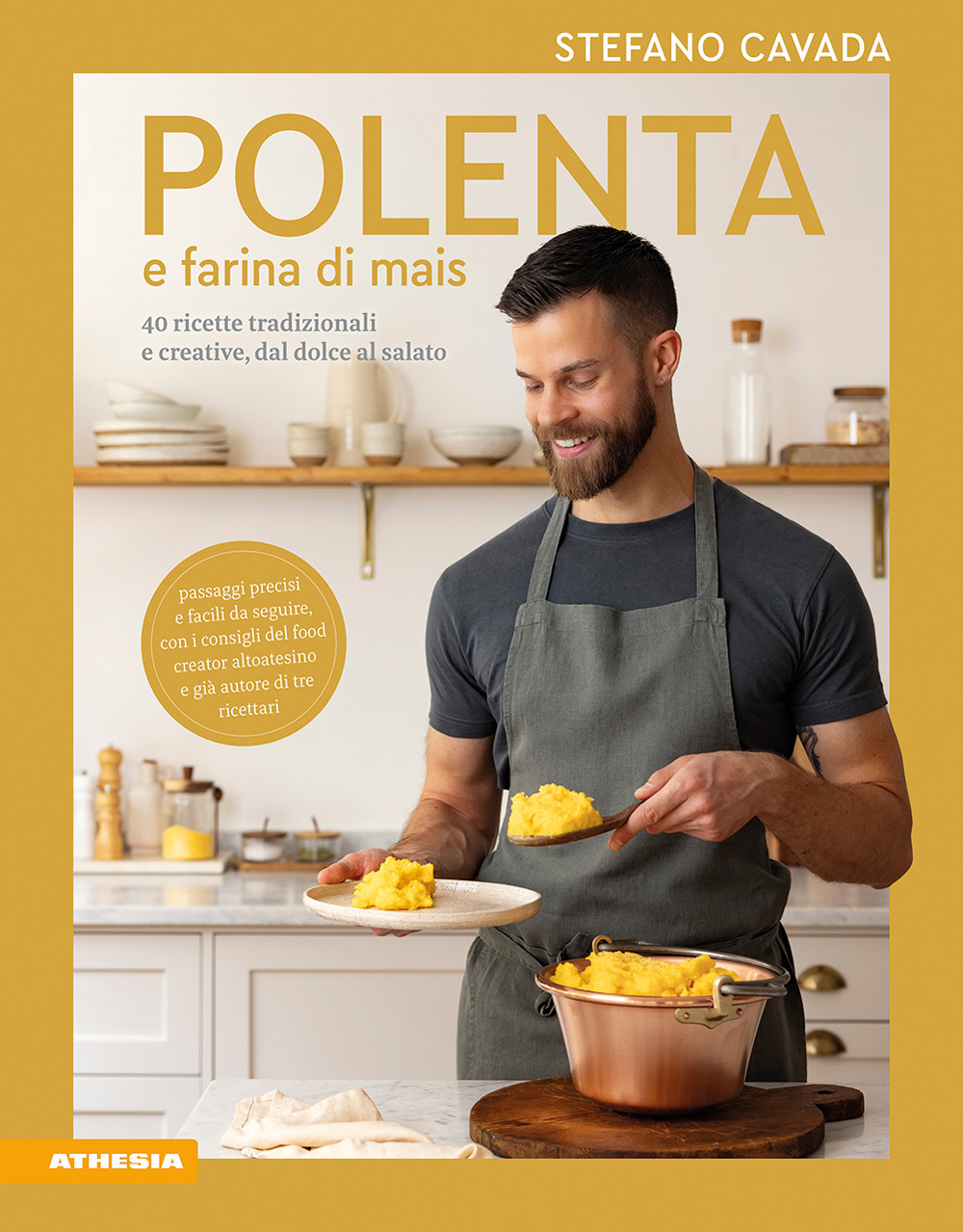 Polenta e farina di mais. 40 ricette tradizionali e creative, dal dolce al salato