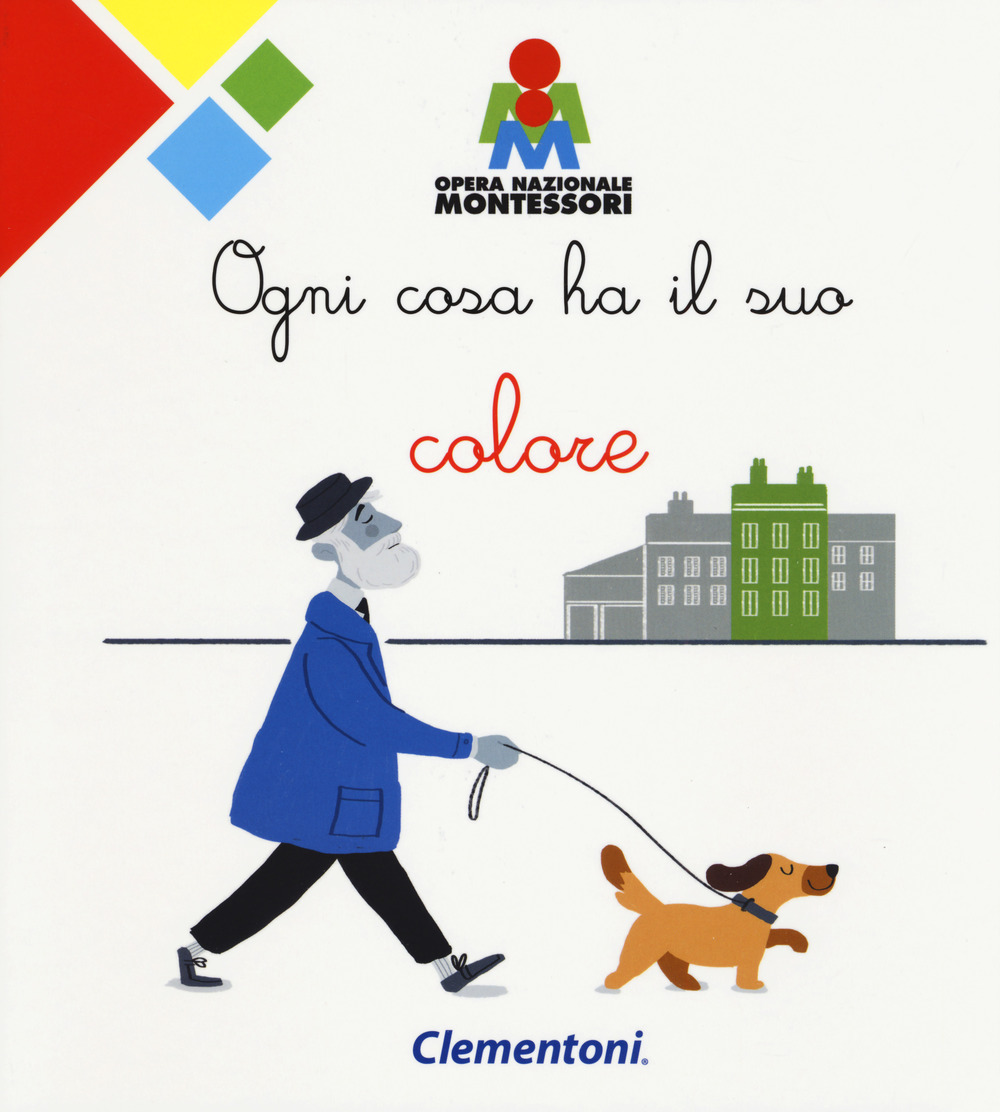 Ogni cosa ha il suo colore. Montessori. Ediz. a colori