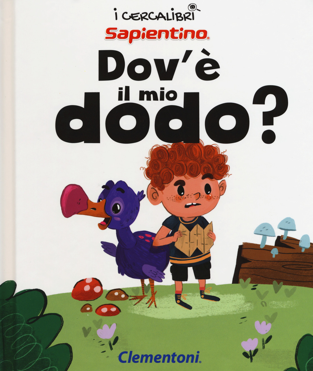 Dov'è il mio dodo? Ediz. a colori