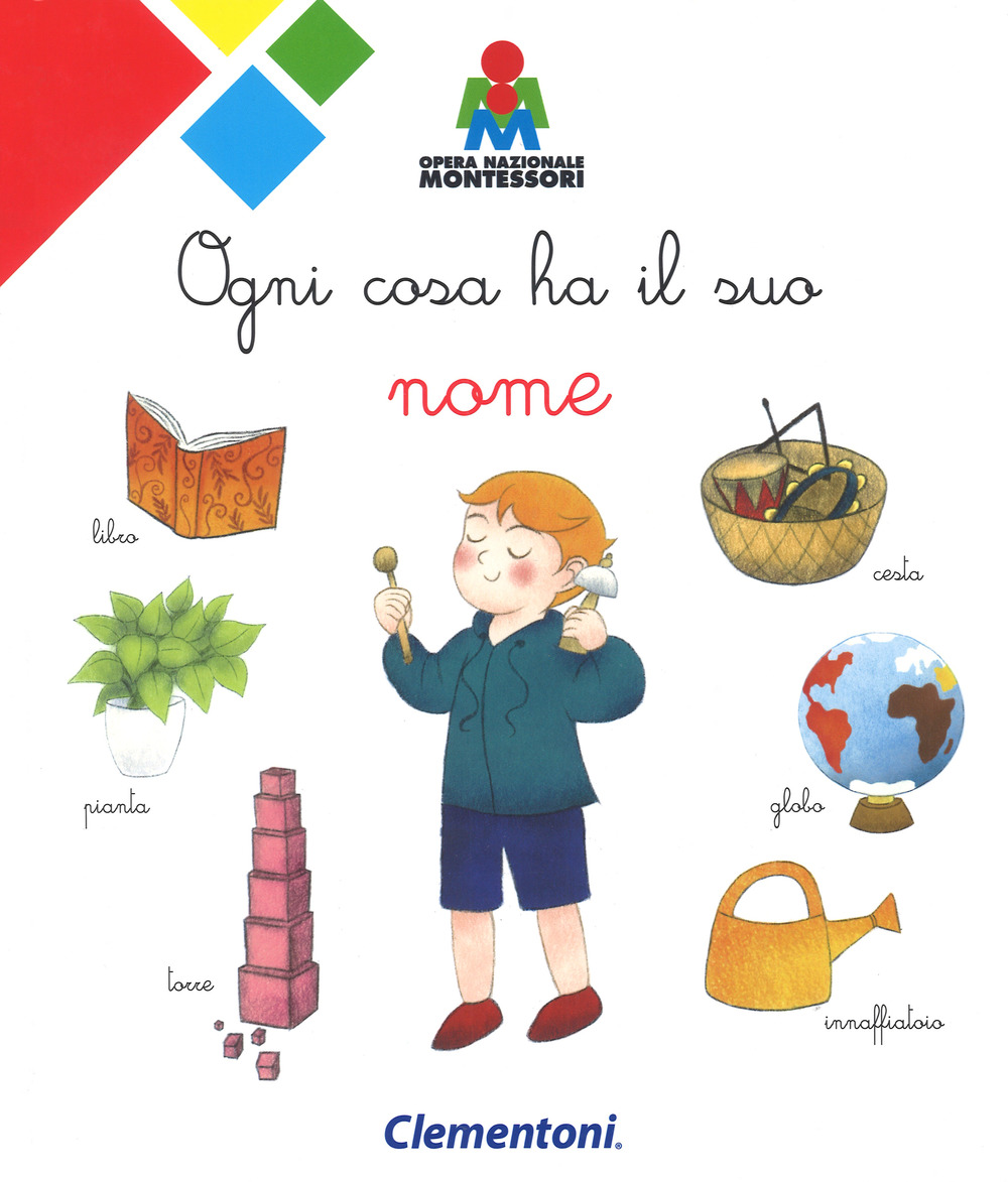 Ogni cosa ha il suo nome. Montessori. Ediz. a colori