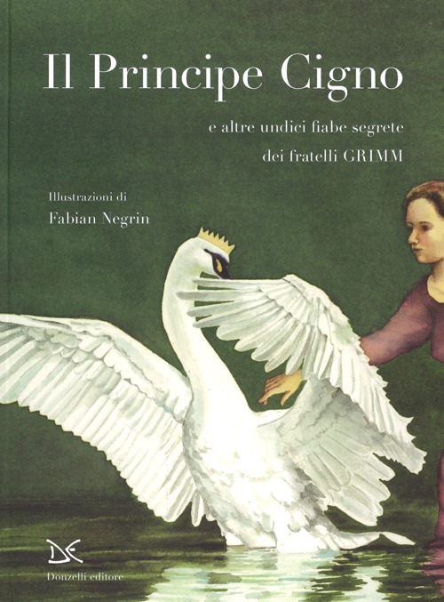 Il principe cigno e altre undici fiabe segrete. Ediz. illustrata