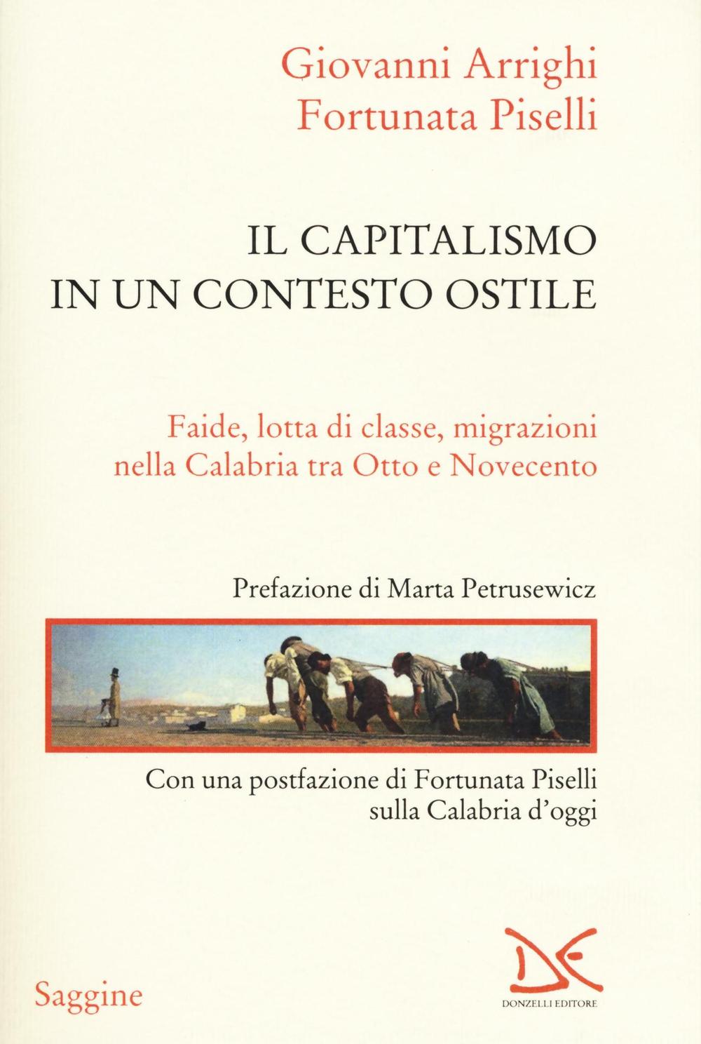 Il capitalismo in un contesto ostile. Faide, lotta di classe, migrazioni nella Calabria tra Otto e Novecento