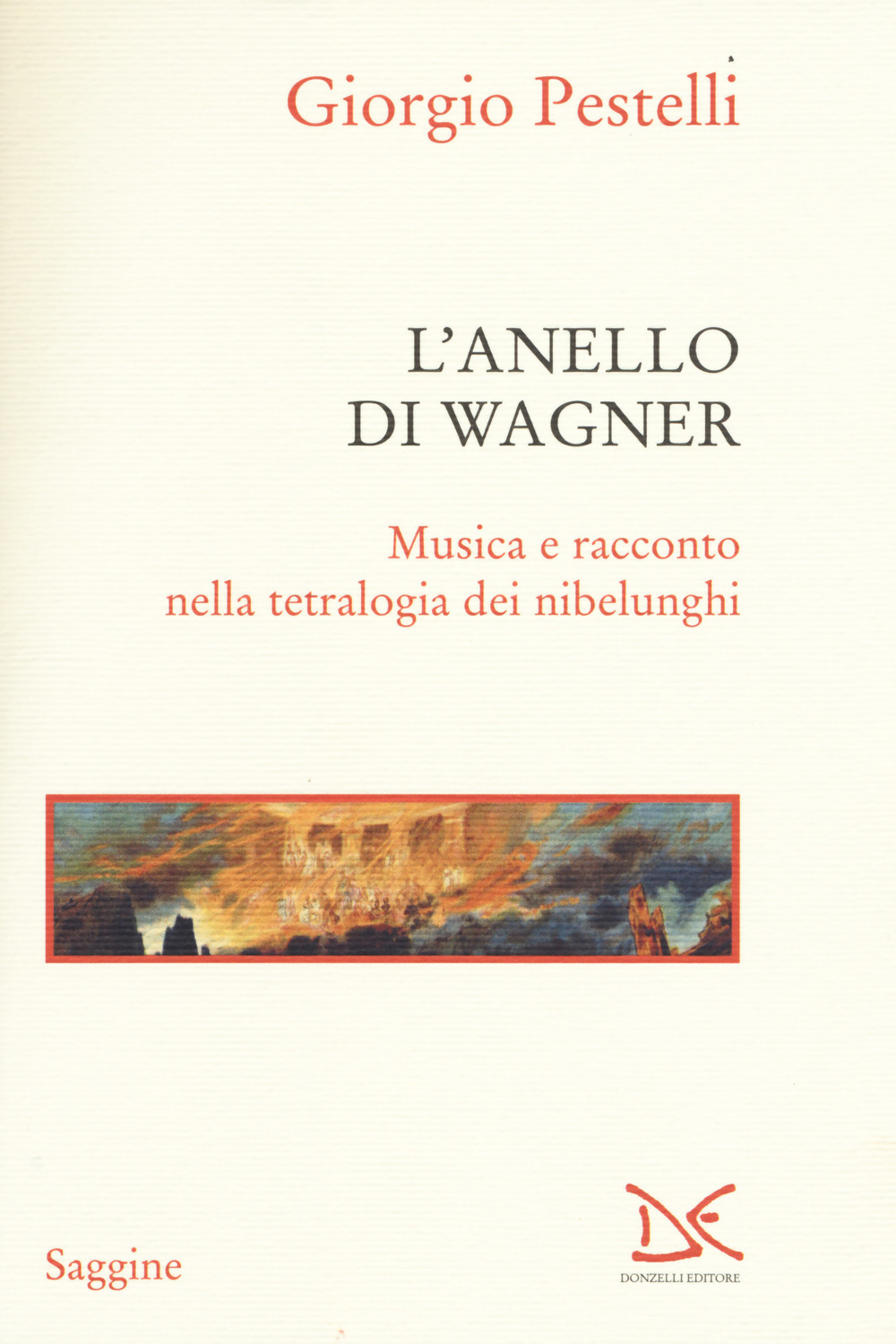 L'anello di Wagner. Musica e racconto nella tetralogia dei Nibelunghi