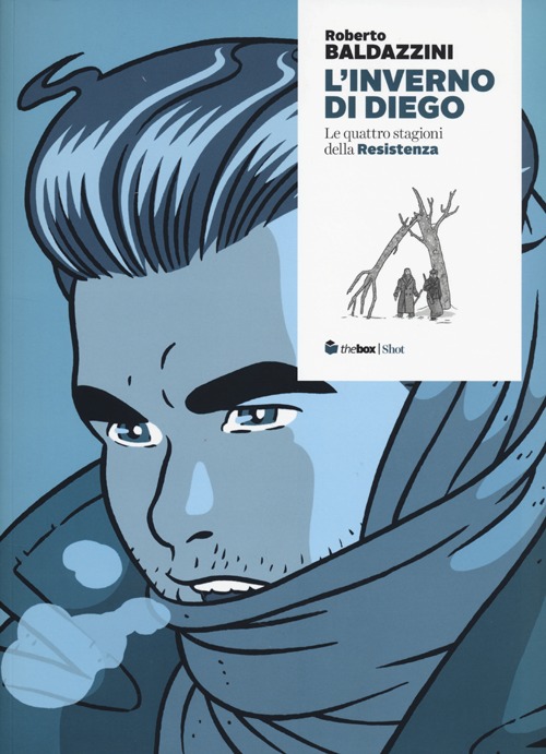 L'inverno di Diego. Le quattro stagioni della Resistenza