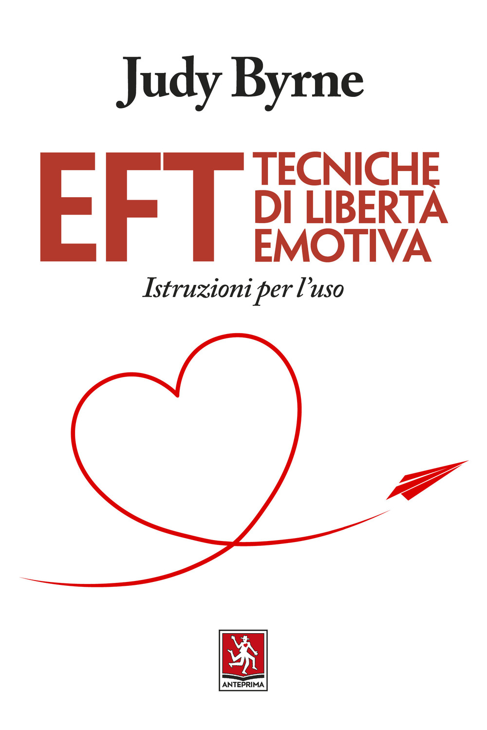 EFT. Tecniche di libertà emotiva. Istruzioni per l'uso