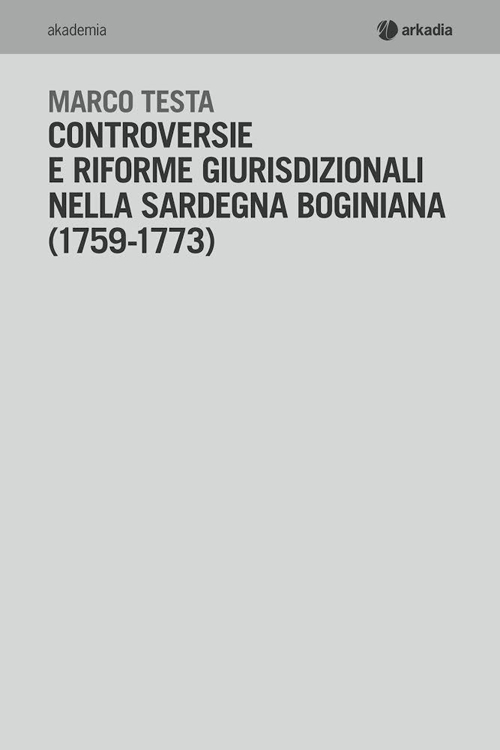 Controversie e riforme giurisprudenziali nella Sardegna boginiana (1759-1773)