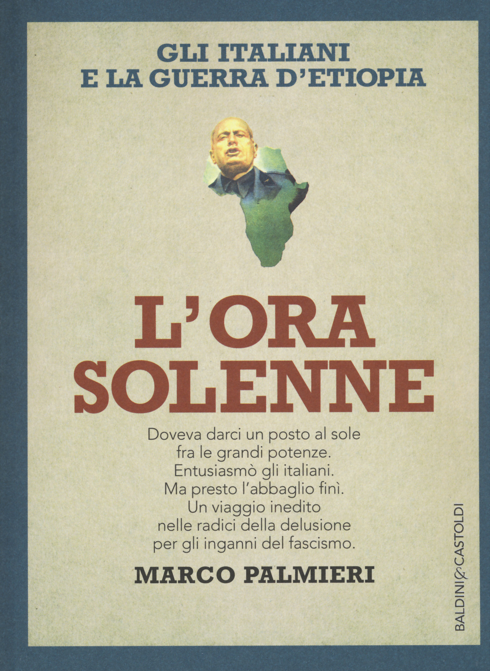 L'ora solenne. Gli italiani e la guerra d'Etiopia