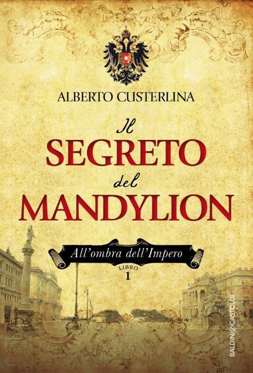 Il segreto del Mandylion. All'ombra dell'impero. Vol. 1