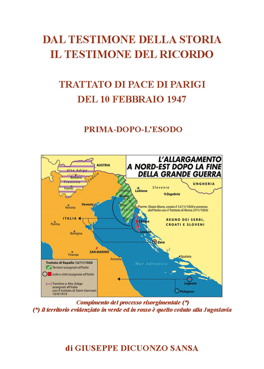 Dal testimone della storia il testimone del ricordo. Trattato di pace di Parigi del 10 febbraio 1947. Prima e dopo l'esodo