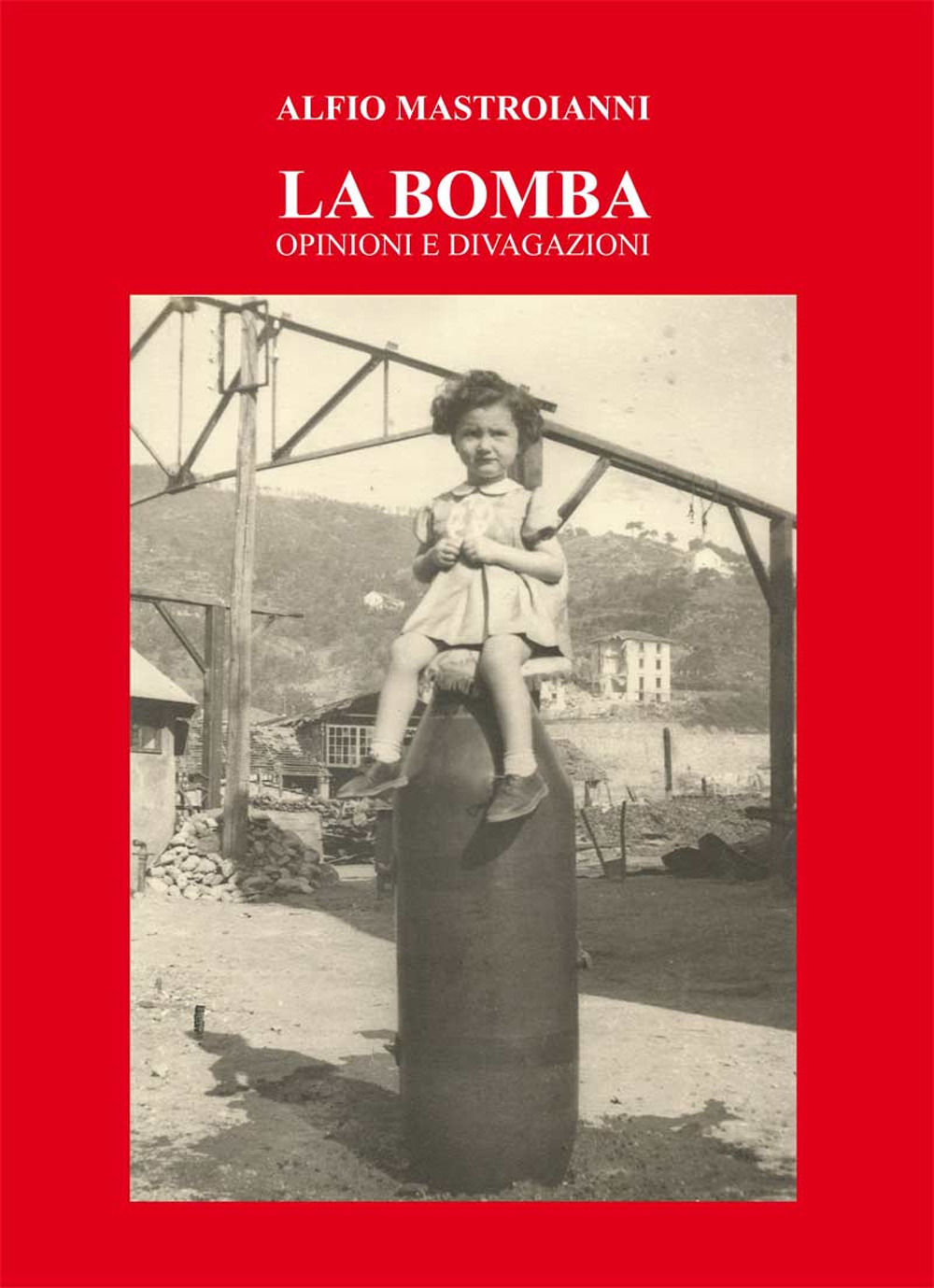 La bomba. Opinioni e divagazioni