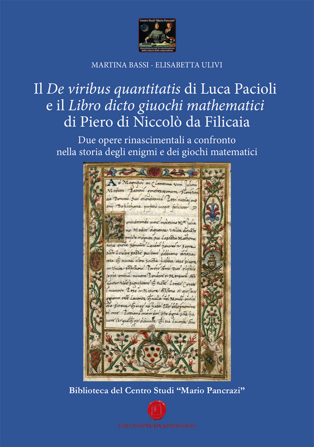 Il «De viribus quantitatis» di Luca Pacioli e il «Libro dicto giuochi mathematici» di Piero di Niccolò da Filicaia. Due opere rinascimentali a confronto nella storia degli enigmi e dei giochi matematici