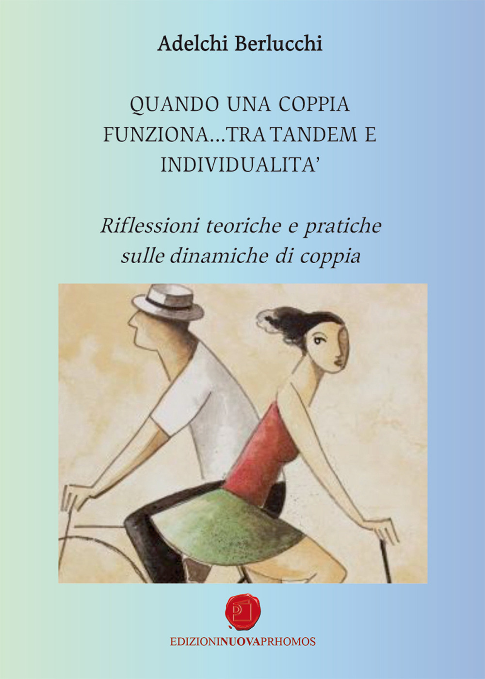 Quando una coppia funziona... tra tandem e individualità. Riflessioni teoriche e pratiche sulle dinamiche di coppia