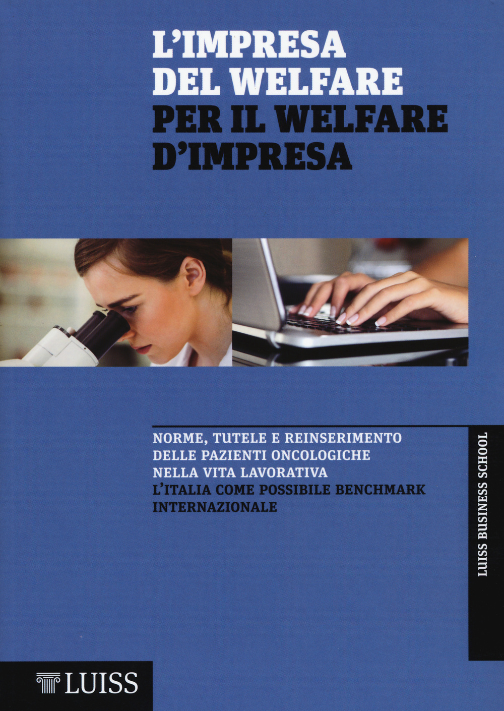 L'impresa del welfare per il welfare d'impresa. Norme, tutele e reinserimento delle pazienti oncologiche nella vita lavorativa