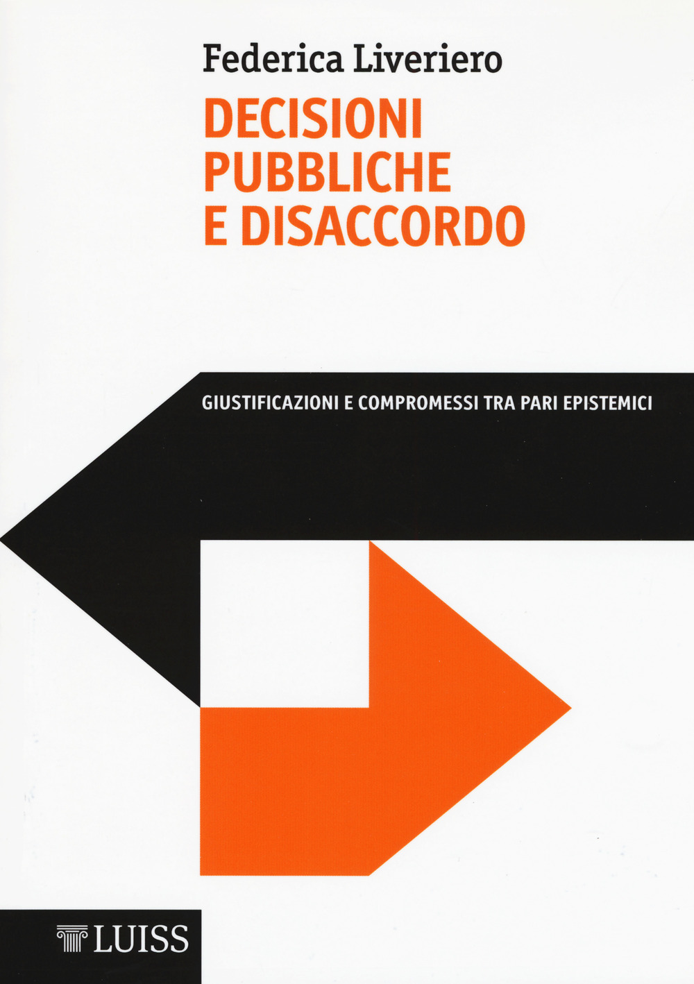 Decisioni pubbliche e disaccordo. Giustificazioni e compromessi tra pari epistemici