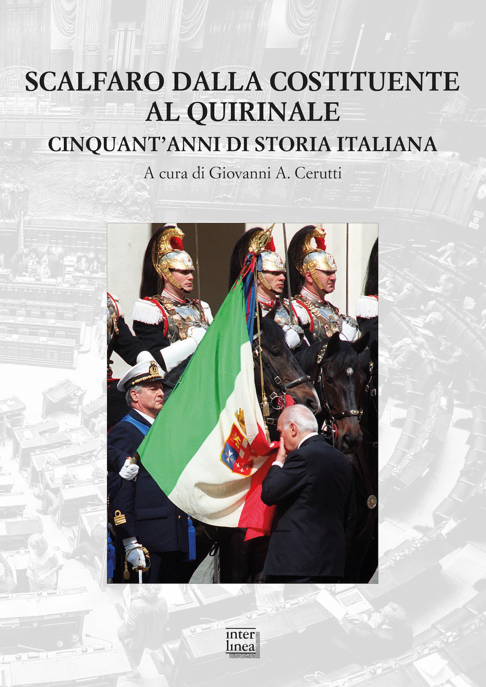 Scalfaro dalla Costituente al Quirinale. Cinquant'anni di storia italiana