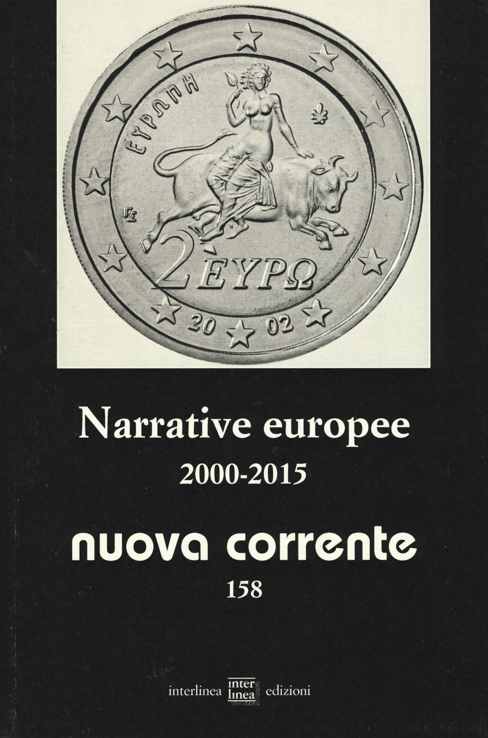 Nuova corrente. Vol. 158: Narrative europee 2000-2015