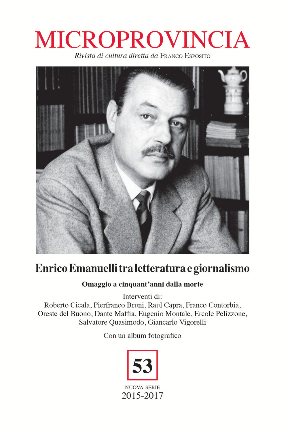 Microprovincia (2015-2017). Vol. 53: Enrico Emanuelli tra letteratura e giornalismo. Omaggio a cinquant'anni dalla morte