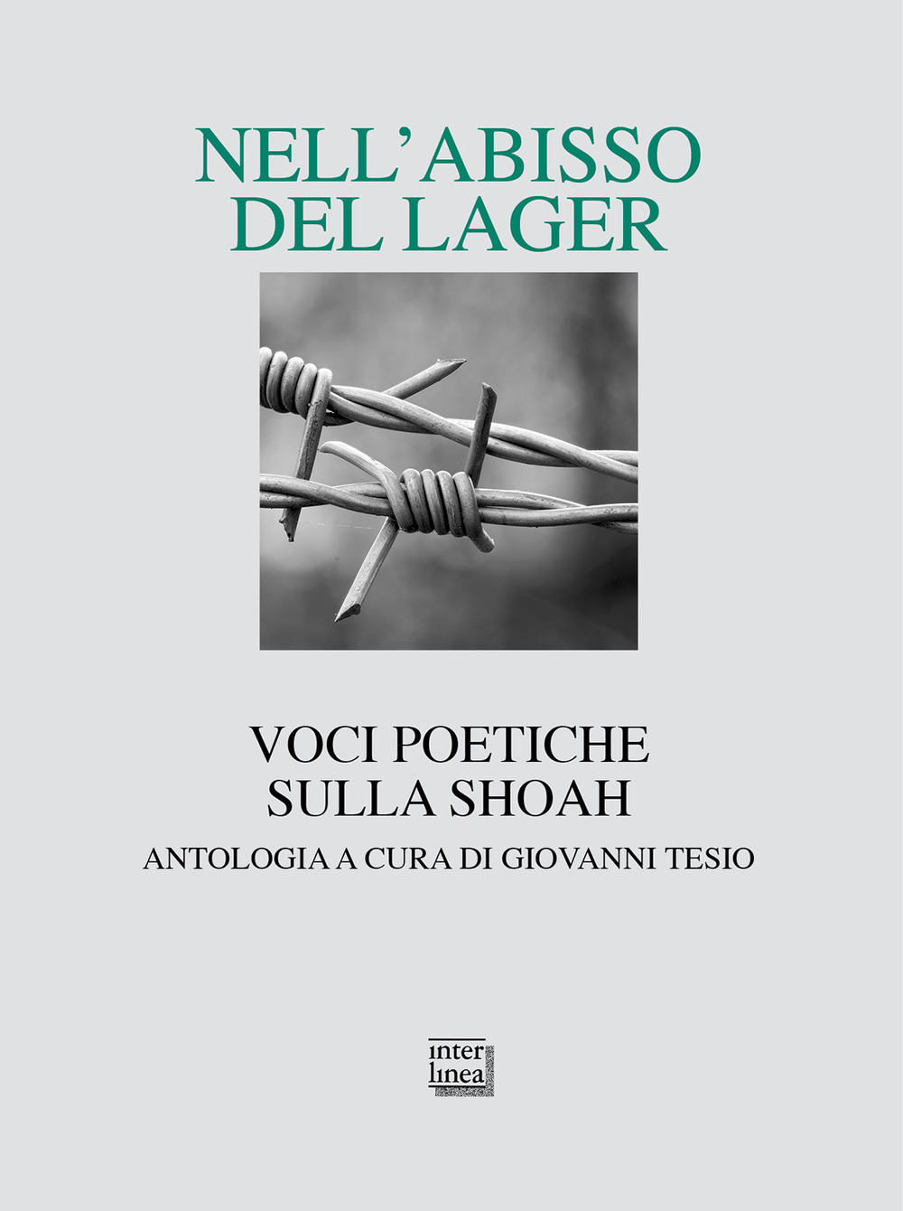 Nell'abisso del Lager. Voci poetiche sulla Shoah. Un'antologia