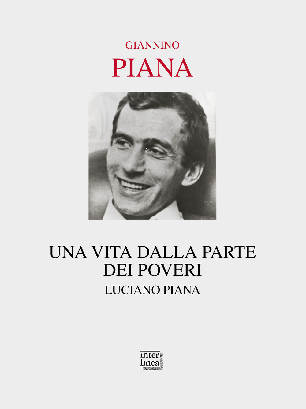 Una vita dalla parte dei poveri. Luciano Piana. Nuova ediz.