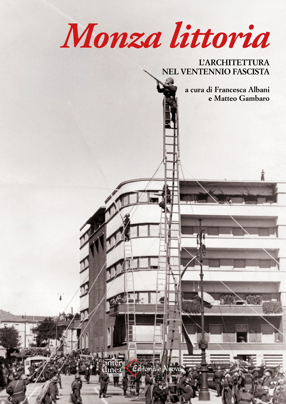 Monza littoria. L'architettura nel Ventennio fascista