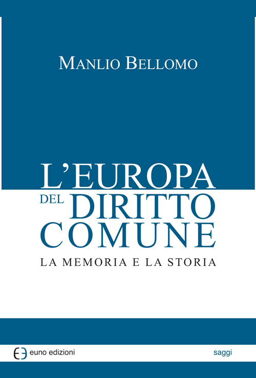 L'Europa del diritto comune. La memoria e la storia