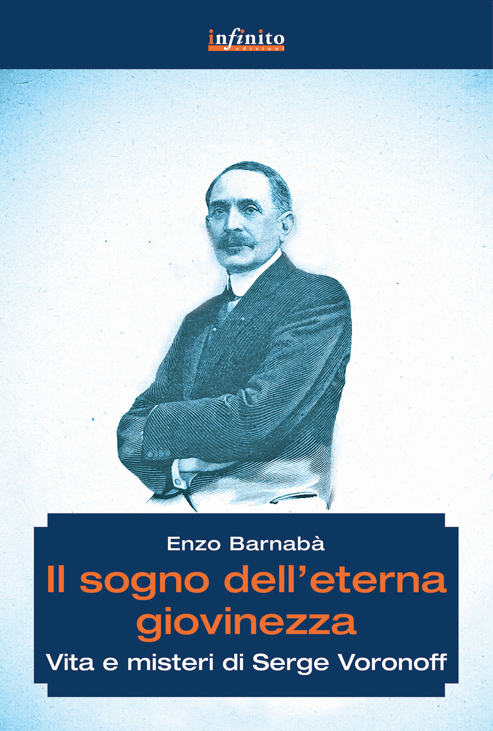 Il sogno dell'eterna giovinezza. Vita e misteri di Serge Voronoff