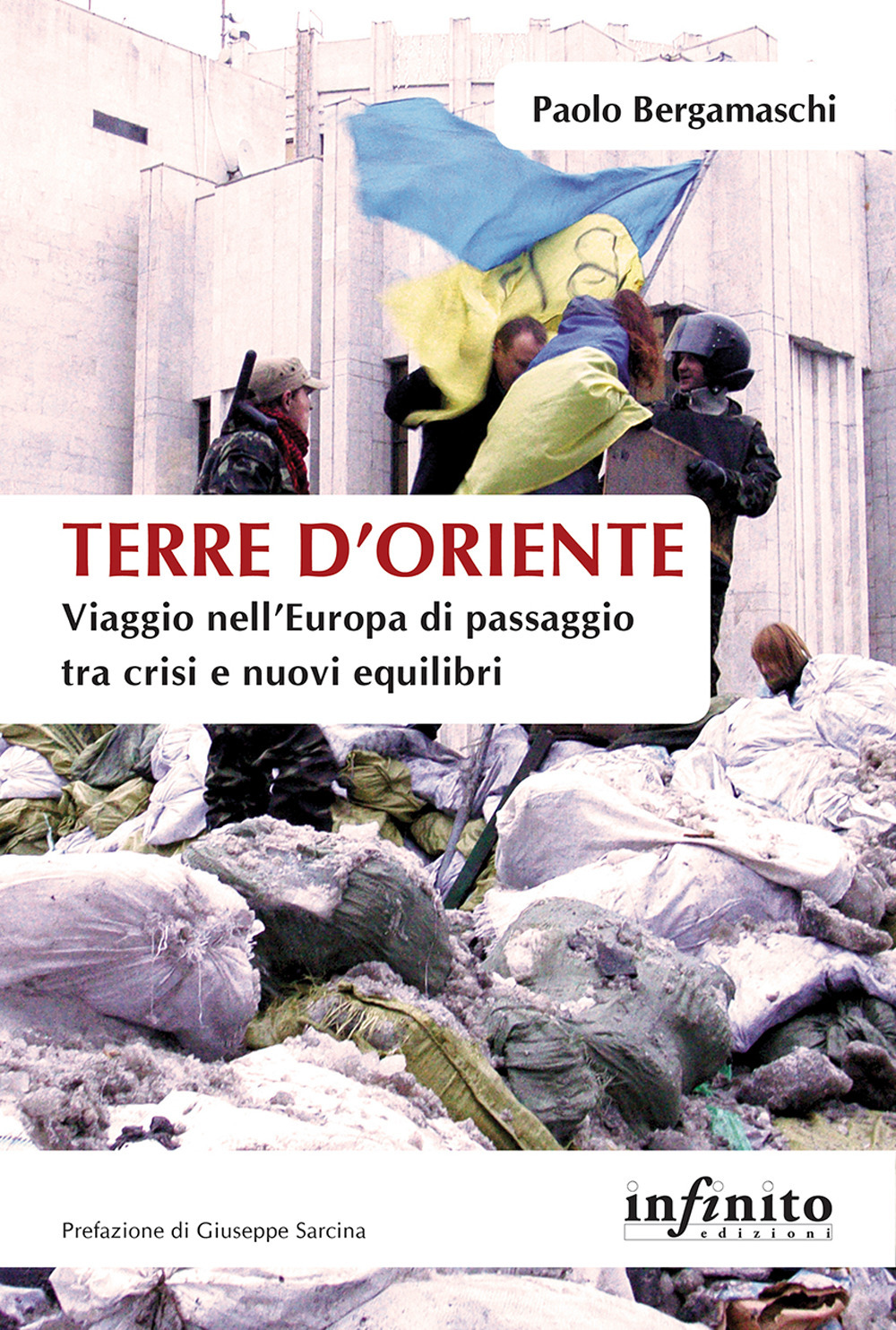 Terre d'Oriente. Viaggio nell'Europa di passaggio tra crisi e nuovi equilibri