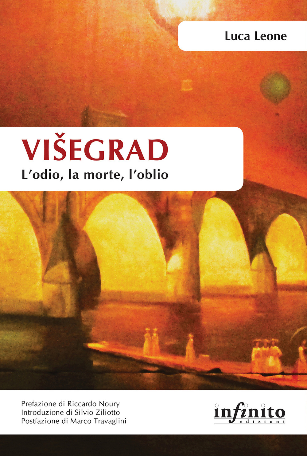 Visegrad. L'odio, la morte, l'oblio