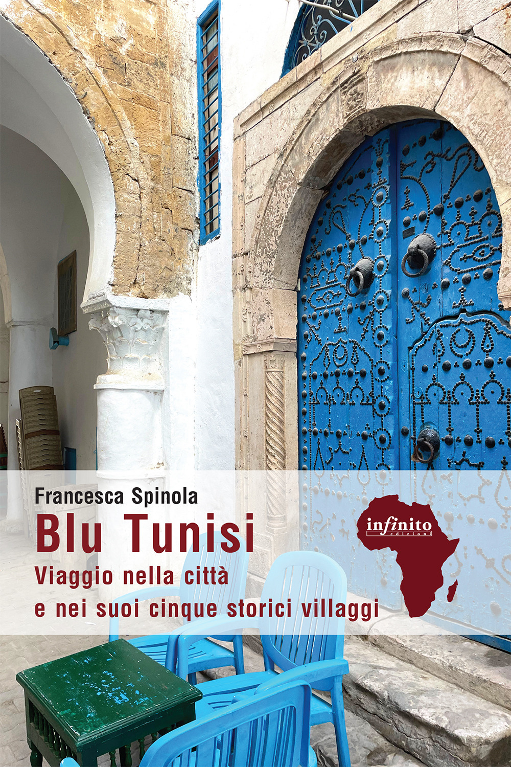 Blu Tunisi. Viaggio nella città e nei suoi cinque storici villaggi