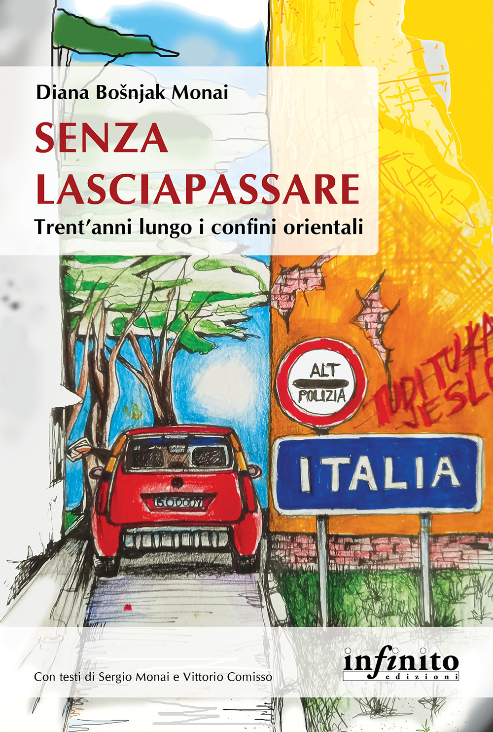 Senza lasciapassare. Trent'anni lungo i confini orientali